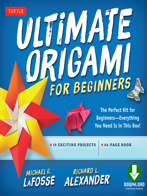 Title details for Ultimate Origami for Beginners Kit Ebook by Michael G. LaFosse - Available